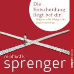 Die Entscheidung liegt bei dir