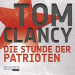 Die Stunde der Patrioten Hörbuch