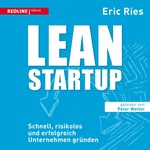 The Lean Startup: How Today's Entrepreneurs Use Continuous Innovation to Create Radically Successful Businesses Hörbuch
