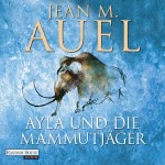 Ayla und die Mammutjäger (Ayla 3)