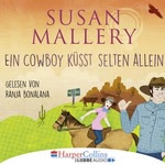 Ein Cowboy küsst selten allein Hörbuch