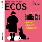 Los casos de la detective Emilia Cos - Spaniens listigste Detektivin Hörbuch