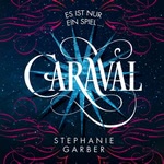 Caraval: Es ist nur ein Spiel... Hörbuch