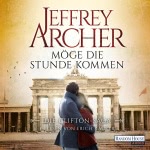 Möge die Stunde kommen (Die Clifton-Saga 6)