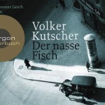 Der nasse Fisch Hörbuch
