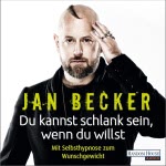 Du kannst schlank sein, wenn du willst Hörbuch