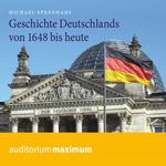 Geschichte Deutschlands von 1648 bis heute