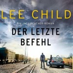 Der letzte Befehl (Jack Reacher 19) Hörbuch