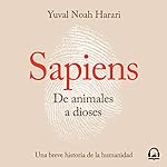 Sapiens. De animales a dioses [Sapiens. From Animals to Gods] Hörbuch