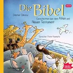 Die Bibel: Geschichten aus dem Alten und Neuen Testament Hörbuch