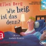 Wie heiß ist das denn? (K)ein Liebes-Roman Hörbuch