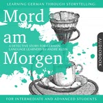Learning German Through Storytelling: Die Dritte Hand - a Detective Story for German Language Learners Hörbuch