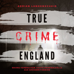 True Crime England Hörbuch