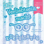 Verliebtsein macht kurzsichtig - Sammelband Hörbuch