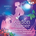 #London Whisper - Als Zofe ist man selten online