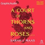 A Court of Thorns and Roses (Part 1 of 2) (Dramatized Adaptation)  Hörbuch