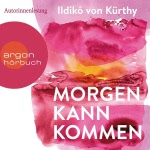 Morgen kann kommen Hörbuch