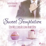 Sweet Temptation - Ein Milliardär zum Anbeißen Hörbuch