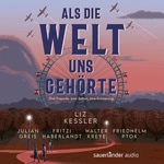 Als die Welt uns gehörte  Hörbuch