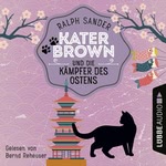 Kater Brown und die Kämpfer des Ostens Hörbuch