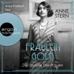 Fräulein Gold. Die Stunde der Frauen Hörbuch