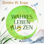 Wahres Leben aus ZEN