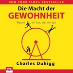 Die Macht der Gewohnheit Hörbuch
