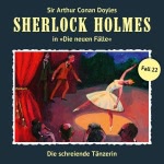 Die schreiende Tänzerin (Sherlock Holmes - Die neuen Fälle 22)