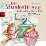 Die Muskeltiere und Madame Roquefort Hörbuch