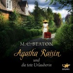 Agatha Raisin und die tote Urlauberin Hörbuch