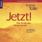 Jetzt! Die Kraft der Gegenwart: Ein Leitfaden zum spirituellen Erwachen Hörbuch
