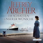 Im Schatten unserer Wünsche (Die Clifton-Saga 4)