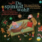 Du spinnst wohl! Eine ungewöhnliche Adventsgeschichte in 24 Kapiteln (Bisy und Karl-Heinz 1) Hörbuch