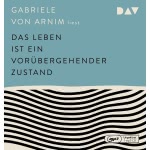 Das Leben ist ein vorübergehender Zustand Hörbuch
