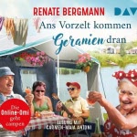 Ans Vorzelt kommen Geranien dran Hörbuch