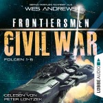 Frontiersmen. Civil War - Sammelband, Folgen 1-6 Hörbuch