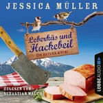 Leberkäs und Hackebeil. Ein Bayern-Krimi Hörbuch
