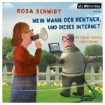Mein Mann, der Rentner, und dieses Internet - Das geheime Tagebuch einer Ehefrau
