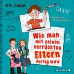 Wie man mit seinen verrückten Eltern fertig wird Hörbuch
