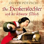 Die Henkerstochter und der schwarze Mönch Hörbuch