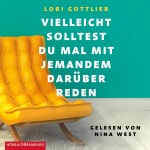 Vielleicht solltest du mal mit jemandem darüber reden Hörbuch