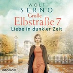 Große Elbstraße 7 - Liebe in dunkler Zeit Hörbuch