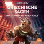 Griechische Sagen - Von Daidalos bis Minotaurus Hörbuch