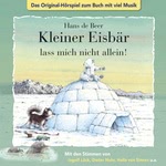 Kleiner Eisbär, lass mich nicht allein!  Hörbuch