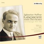 Geschichte eines Deutschen. Die Erinnerungen 1914-1933 Hörbuch