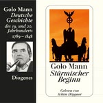 Stürmischer Beginn. Deutsche Geschichte des 19. und 20. Jahrhunderts (Teil 1) Hörbuch