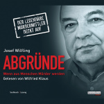 Abgründe. Wenn aus Menschen Mörder werden Hörbuch