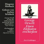 Einen Elefanten erschießen. Zwei Erzählungen