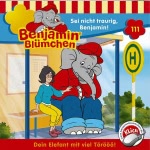Sei nicht traurig, Benjamin! (Benjamin Blümchen 111)
