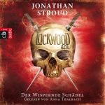 Der Wispernde Schädel (Lockwood & Co. 2)
